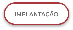 Botão Implantacao